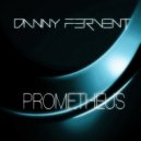 Danny Fervent - Prometheus