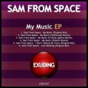 Sam From Space - I Don't Wanna Be Yours