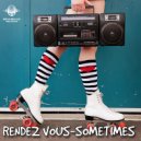 Rendes Vouz - Sometimes