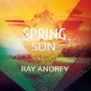 Ray AndRey - Spring Sun