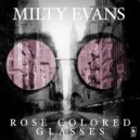 Milty Evans - Rose Colored Glasses