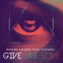 Amade Landan - Give Me Love