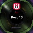 Bal - Deep 13