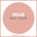 Driller - True Color