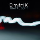 Dimitri K - Call Me Up