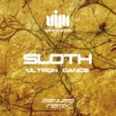 Sloth, Genuss - Ultron Dance