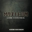 Madteam - Lose Control