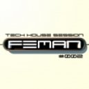 FEMAN - Tech House session #002