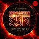 Subconxious, Keith MacKenzie - Hieroglyphs On The Sun