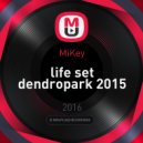 MiKey - life set dendropark 2015
