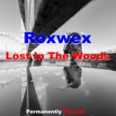 Roxwex - Lost In The Wood