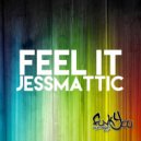 JessMattic - Feel It