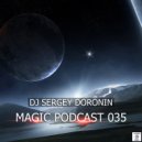 Dj Sergey Doronin - Magic Podcast 035