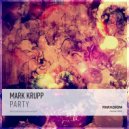 Mark Krupp - Party