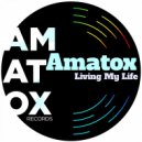 Amatox - Living My Life