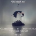 Stephanie Kay - Don't Need You (V.Galitskiy & Den Dance & Twinkle Sound) [Radio MIX]