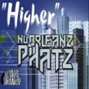 NuOrleanz Phatz - Higher