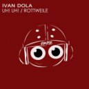 Ivan Dola - Uh! Uh!