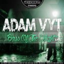 Adam Vyt - Bass Of The Night