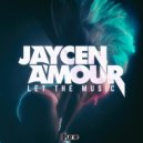 Jaycen A'mour - Let The Music