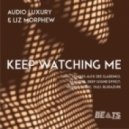 Audio Luxury feat. Liz Morphew - Keep Watching Me