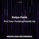 Kolya Funk & T.AB - Put Your Fucking Hands Up