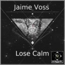 Jaime Voss - Lose Calm