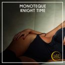 Monoteque - Knight Time