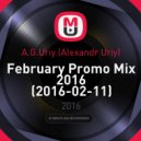 A.G.Uriy.(Alexandr Uriy) - February Promo Mix 2016