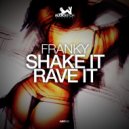Franky, Totpeti - Shake It Rave It