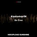 KastomariN - Be Free