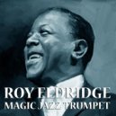 Roy Eldridge & His Orchestra - Big Chief De Sota Grand Terrace Swing