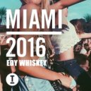 Edy Whiskey - Toolroom Miami 2016