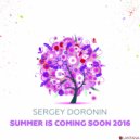 Sergey Doronin - Summer is Coming Soon 2016