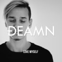 DEAMN - Love Myself