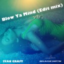 Ivan Craft - Blow Ya Mind (Edit Mix)