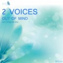 2 Voices - Out of Mind