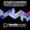 DJ Flight & CooCkoo - Groupies`Anthem (F.U.C.K.)