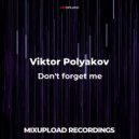 Viktor Polyakov - Don't forget me