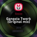 Gosize - Gangsta Twerk