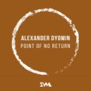Alexander Dyomin - Point of No Return