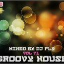 Dj Fly - Groovy House (Vol 71)