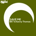 BKT & Kenny Thomas - Save Me