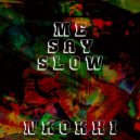 Nkokhi - Slow down