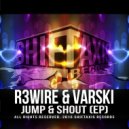 R3wire & Varski - Jump & Shout