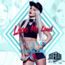 Da Candy & Kseniya Kess - Love Me Loud (feat. Kseniya Kess)