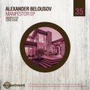Alexander Belousov - Manifestor
