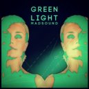 Madsound - Green Light