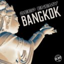 Deep Enemy - Bankok