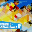 Channel 5 - Midnight